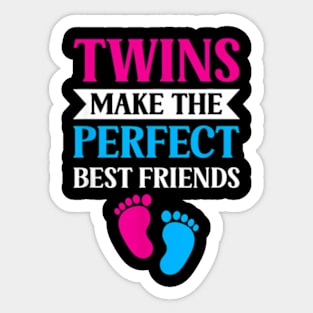 Twins Make The Perfect Best Friends Sarcastic Twin Humor Sticker